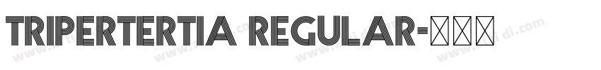 Tripertertia Regular字体转换 Tripertertia Regular字体转换